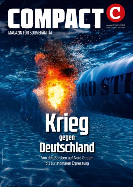 COMPACT 11/2022 Krieg gegen Deutschland Nord Stream atomare Erpressung