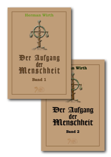 Herman Wirth: Der Aufgang der Menschheit – Bd. 1 & 2