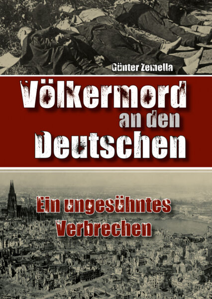 Günter Zemella: Völkermord an den Deutschen ein ungesühntes Verbrechen