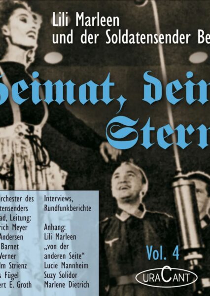 CD: Heimat, deine Sterne Lili Marleen und Soldatensender Belgrad Vol 4