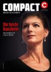 COMPACT 12/2022: Die beste Kanzlerin. Wagenknecht – für Links & Rechts