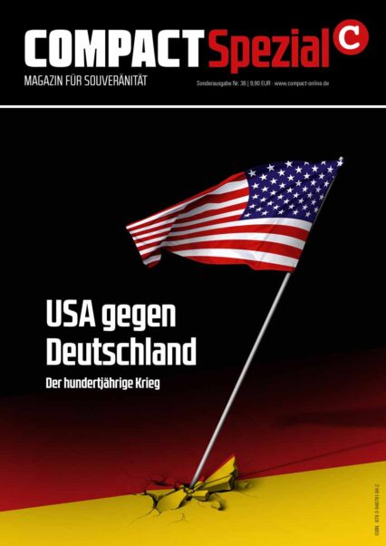 COMPACT-Spezial 36: USA gegen Deutschland. Der hundertjährige Krieg