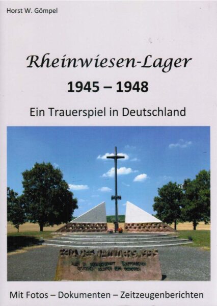 Horst Gömpel: Rheinwiesen-Lager 1945-1948