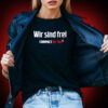 COMPACT-Shirt „Wir sind frei“