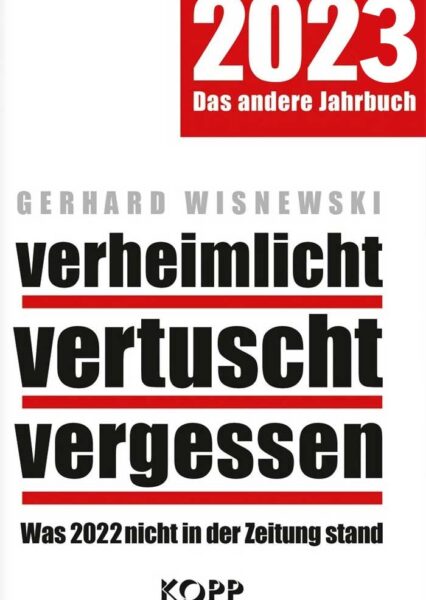 Gerhard Wisnewski: verheimlicht – vertuscht – vergessen 2023