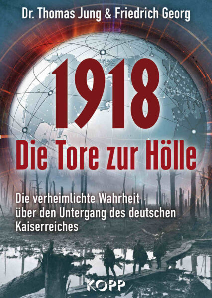 Thomas Jung, Friedrich Georg: 1918 – Die Tore zur Hölle. 1. Weltkrieg