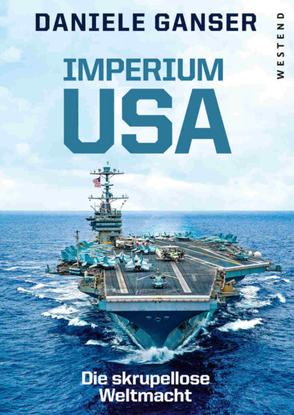 Daniele Ganser: Imperium USA. Die skrupellose Weltmacht