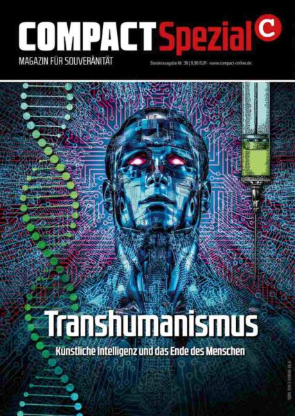 COMPACT-Spezial 38: Transhumanismus Künstliche Intelligenz Ende Mensch