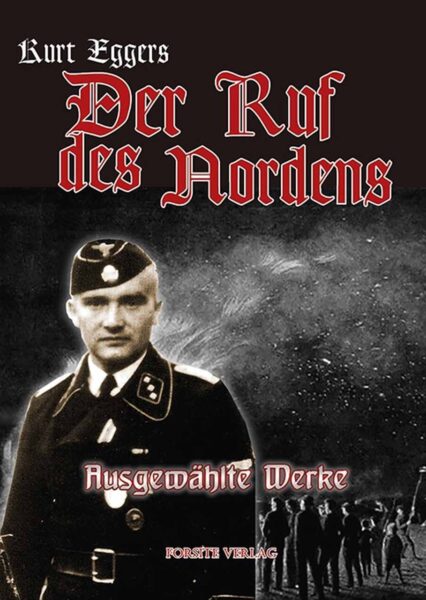Kurt Eggers: Der Ruf des Nordens - Ausgewählte Werke