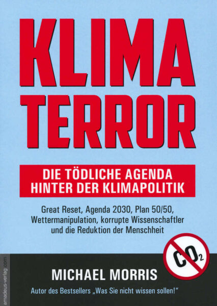 Michael Morris: Klima-Terror: tödliche Agenda hinter der Klimapolitik