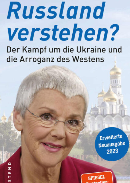 Gabriele Krone-Schmalz: Russland verstehen? Der Kampf um die Ukraine
