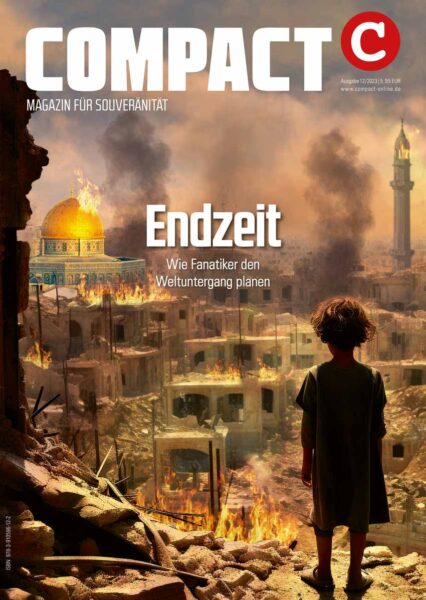 COMPACT 12/2023: Endzeit. Wie Fanatiker den Weltuntergang planen