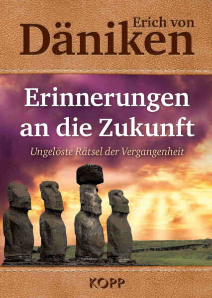 Erich von Däniken: Erinnerungen an die Zukunft. Rätsel Vergangenheit