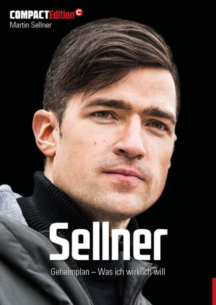 Edition 12: Sellner. Geheimplan – Was ich wirklich will