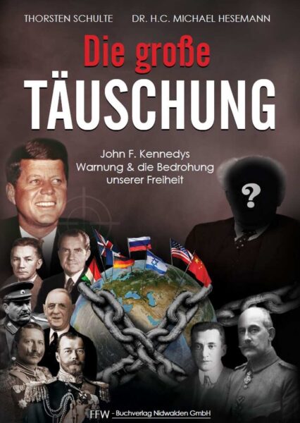 Schulte/Hesemann: Die große Täuschung. Kennedys Mahnung zur Freiheit