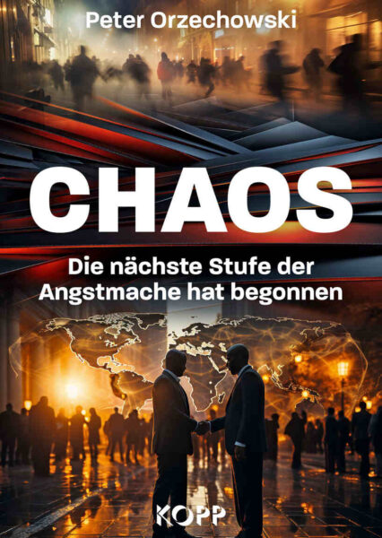 Peter Orzechowski: Chaos. Die nächste Stufe der Angstmache beginnt