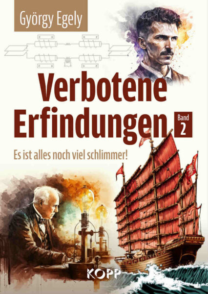 György Egely: Verbotene Erfindungen. Bahnbrechend, ignoriert vergessen