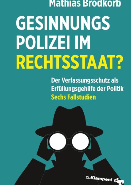 Mathias Brodkorb: Gesinnungspolizei im Rechtsstaat? Verfassungsschutz?
