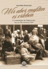 Inge Keller-Dommasch: Wir aber mußten es erleben Erinnerung Ostpreußen