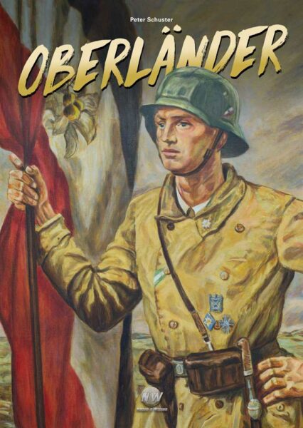 Peter Schuster: Oberländer. Freikorps Oberland und Bund Oberland