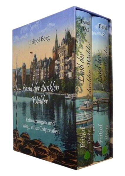 Fritjof Berg: Land der dunklen Wälder. Erinnerungen an Ostpreußen