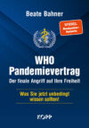 Beate Bahner: WHO-Pandemievertrag Der finale Angriff auf Ihre Freiheit