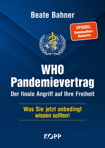Beate Bahner: WHO-Pandemievertrag Der finale Angriff auf Ihre Freiheit