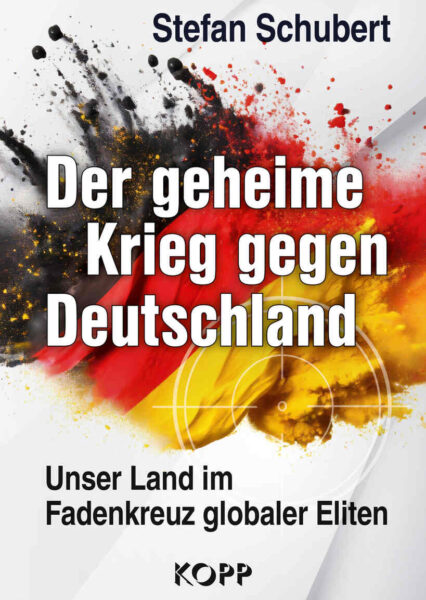 Stefan Schubert: Der geheime Krieg gegen Deutschland