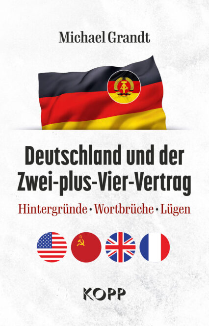 Michael Grandt: Deutschland und der Zwei-plus-Vier-Vertrag. Russland Michael Grandt: Deutschland und der Zwei-plus-Vier-Vertrag. Russland