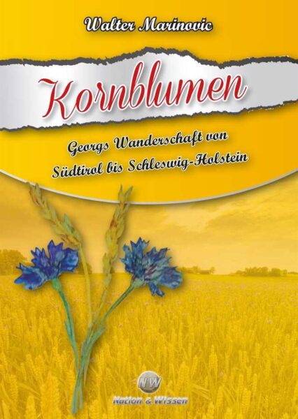 Walter Marinovic: Kornblumen. Von Südtirol bis Schleswig-Holstein