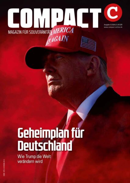 COMPACT 12/2024: Geheimplan für Deutschland. Mit Trump Welt verändern