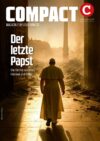 COMPACT 6/2025: Der letzte Papst. Die Kirche zwischen Himmel und Hölle