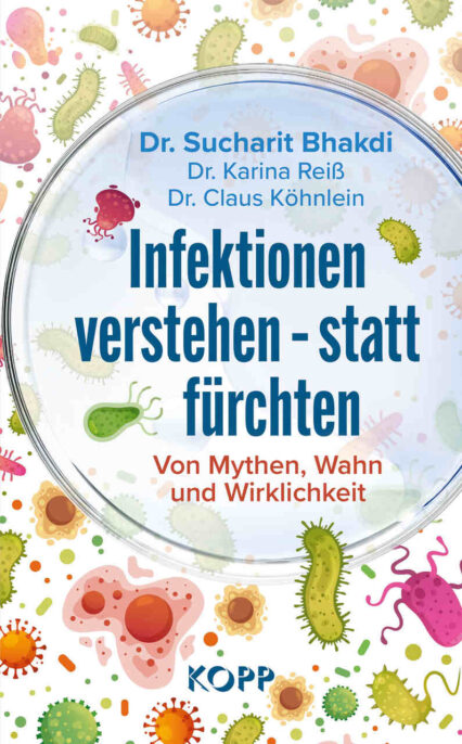 Infektionen verstehen – statt fürchten | Bhakdi / Reiß / Köhnlein (Cover) Cover: Infektionen verstehen – statt fürchten von Bhakdi, Reiß & Köhnlein