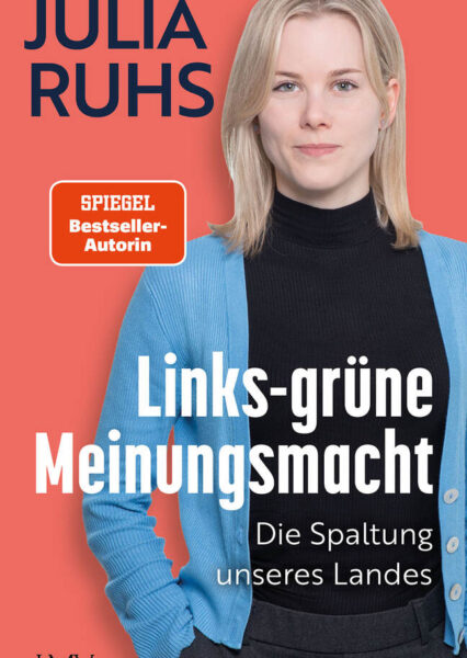 Cover Links-Grüne Meinungsmacht – Wie Ideologie unsere Freiheit bedroht