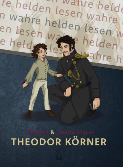 Theodor Körner Cover Cover des Buches „Theodor Körner – Dichter und Freiheitskämpfer“