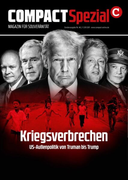 COMPACT Spezial 46 Kriegsverbrechen – US-Außenpolitik von Truman bis Trump